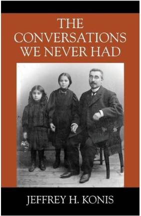 Regret leads Jeff Konis to a work of imagination and history Regret leads Jeff Konis to a work of imagination and history